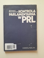 Kontrola parlamentarna w PRL A.Konaszyc