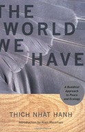The World We Have: A Buddhist Approach to Peace
