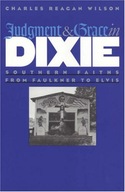 Judgment and Grace in Dixie: Southern Faiths from