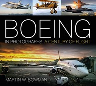 BOEING IN PHOTOGRAPHS - Martin W Bowman [KSIĄŻKA]