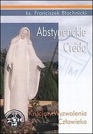 Abstynenckie credo (książka) ks. Franciszek Blachnicki