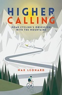 Higher Calling: Road Cycling s Obsession with the