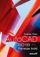 AutoCAD 2018 PL. Pierwsze kroki.