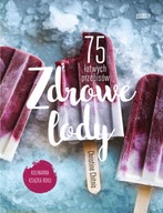 Zdrowe lody. 75 łatwych przepisów