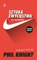 Sztuka zwycięstwa dla młodzieży Wspomnienia twórcy Nike Phil Knight