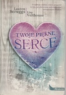 Scruggs Velthoue TWOJE PIĘKNE SERCE