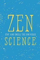 Zen Science: Stop and Smell the Universe Javna