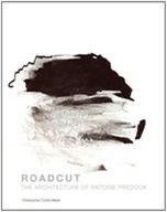 Roadcut: The Architecture of Antoine Predock Mead
