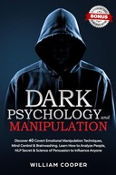 Dark Psychology and Manipulation: Discover 40 Covert Emotional Manipulation