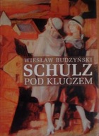 Schulz pod kluczem plus dedykacja Budzińskiego