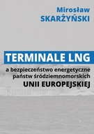 Terminale LNG a bezpieczeństwo energetyczne państw środziemnomorskich Unii
