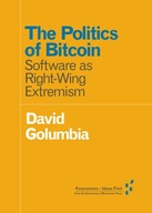 The Politics of Bitcoin: Software as Right-Wing