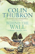 Behind The Wall: A Journey Through China Thubron