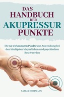 Das Handbuch der Akupressur-Punkte: Die 55 wirksamsten Punkte zur BOOK