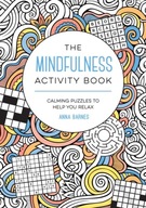 The Mindfulness Activity Book: Calming Puzzles to