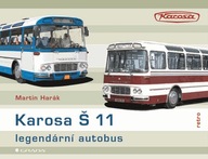 Karosa Š 11 Legendární autobus Martin Harák