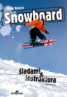 SNOWBOARD. ŚLADAMI INSTRUKTORA (WYD.6)