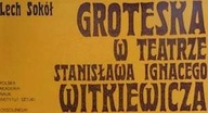 Groteska w teatrze Stanisława Ignacego Witkiewicza