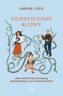 DZIEDZICZONE BLIZNY JAK UWOLNIĆ SIĘ OD TRAUMY POKOLENIOWEJ Ewa Kochanowska