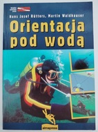 ORIENTACJA POD WODĄ - RUTTERS , WALDHAUSER - NURKOWANIE