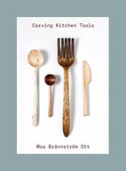 CARVING KITCHEN TOOLS: CARVE YOUR OWN KITCHEN TOOL