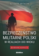 BEZPIECZEŃSTWO MILITARNE POLSKI W REALIACH XXI...