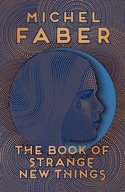 The Book of Strange New Things Faber Michel