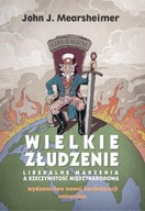 WIELKIE ZŁUDZENIE BR, JOHN J.MEARSHEIMER