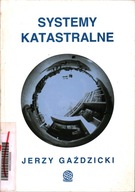 SYSTEMY KATASTRALNE - JERZY GAŹDZICKI