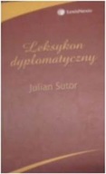 Leksykon dyplomatyczny - Julian Sutor