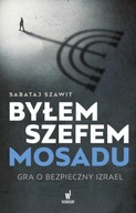 BYŁEM SZEFEM MOSADU, SZAWIT SABATAJ