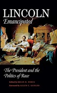 Lincoln Emancipated: The President and the