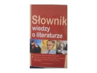 Słownik wiedzy o literaturze - Praca zbiorowa