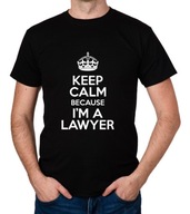 koszulka KEEP CALM BECAUSE I'M A LAWYER prezent