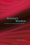 Gravity s Shadow: The Search for Gravitational