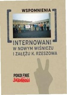 Internowani w Nowym Wiśniczu i Załężu... T.2