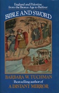 BIBLE AND SWORD - BARBARA W. TUCHMAN