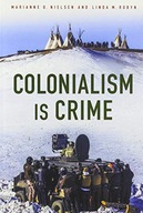 Colonialism Is Crime Nielsen Marianne ,Robyn