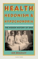 Health, Hedonism and Hypochondria: The Hidden
