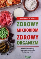 ZDROWY MIKROBIOM = ZDROWY ORGANIZM. KLUCZ DO POKON