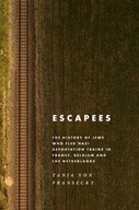 Escapees: The History of Jews Who Fled Nazi