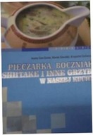 Pieczarka, boczniak, shitake i inne grzyby w nasze