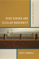 Rene Girard and Secular Modernity: Christ,