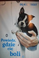 Powiedz, gdzie cię boli - Nick Trout