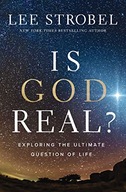 Is God Real?: Exploring the Ultimate Question of Life Strobel, Lee