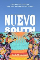 Nuevo South: Latinas/os, Asians, and the Remaking