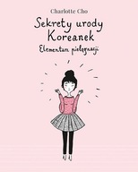 Sekrety urody Koreanek. Elementarz pielęgnacji. Charlotte Cho