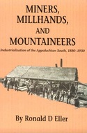 Miners Millhands Mountaineers: Industrialization
