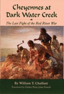 Cheyennes at Dark Water Creek: The Last Fight of