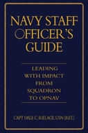 The Navy Staff Officer s Guide: Leading with